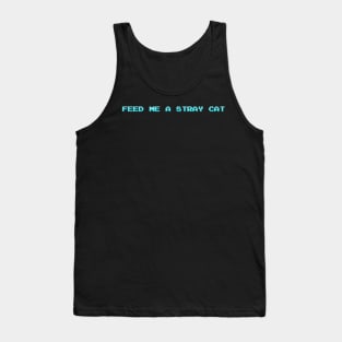 Feed Me a Stray Cat Tank Top